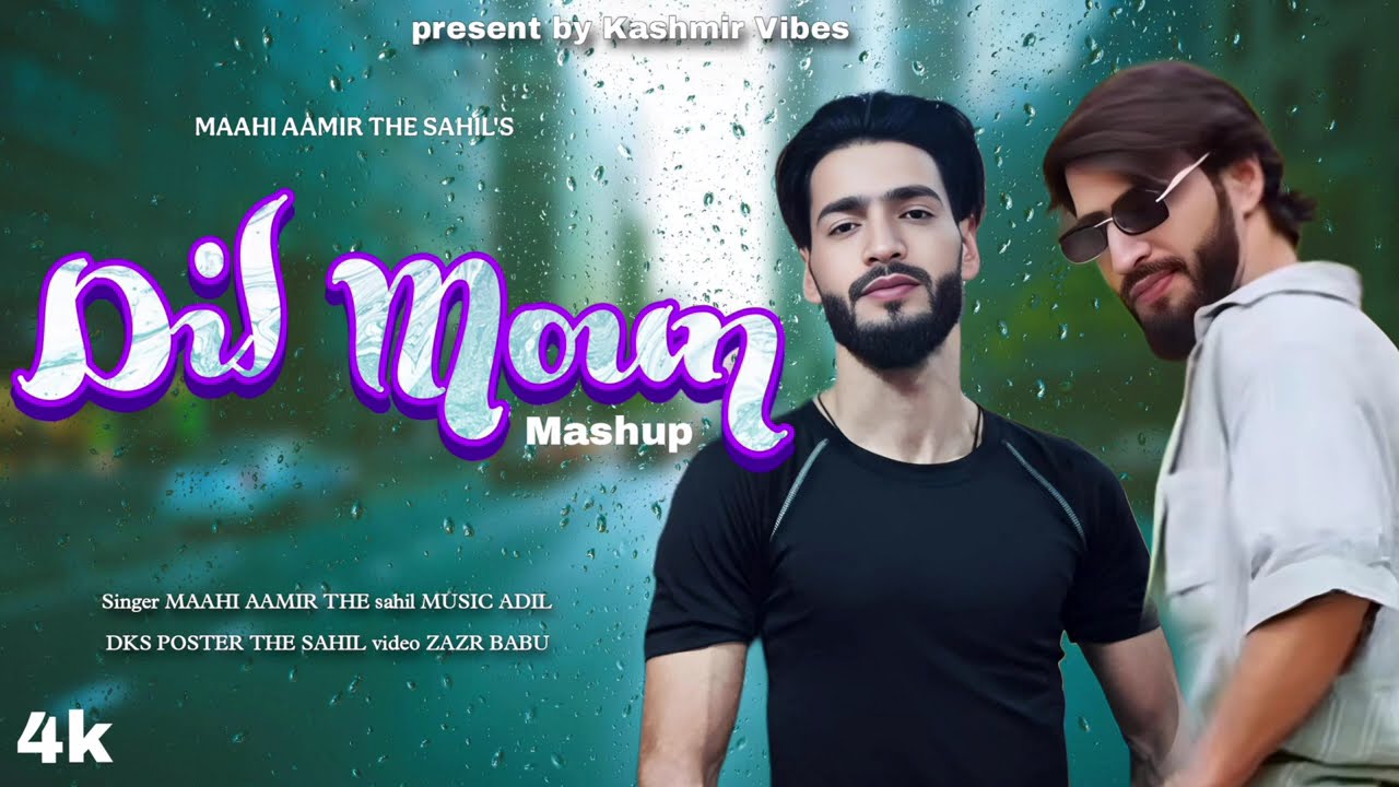 🎶 Dil Moun Mashup: Maahi Aamir's Hit Kashmiri Songs Collection