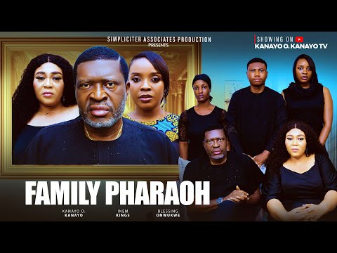 FAMILY PHARAOH - KANAYO O KANAYO, INEM KINGS, BLESSING ONWUKWE (NOLLYWOOD LATEST MOVIE 2025)