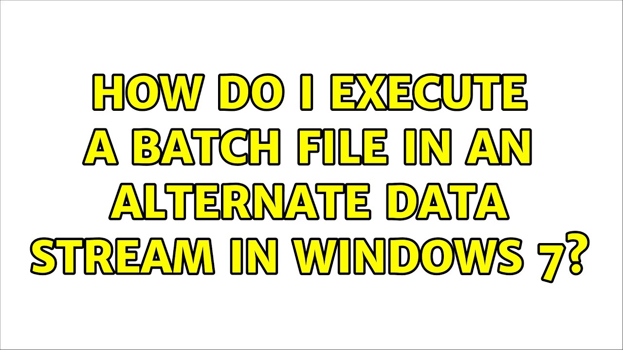 How do I execute a batch file in an alternate data stream in Windows 7?