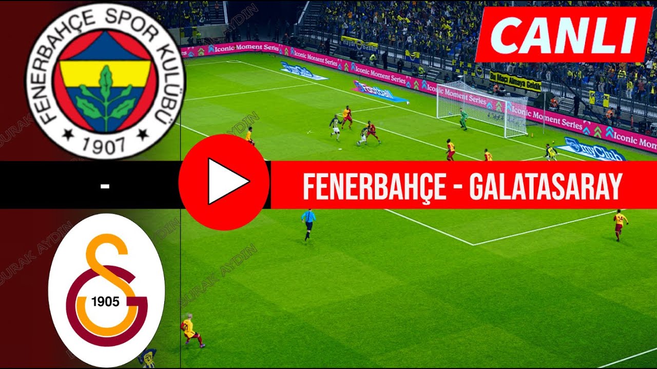 Fenerbahçe - Galatasaray Canlı İzle | eFootball 21 Türkçe