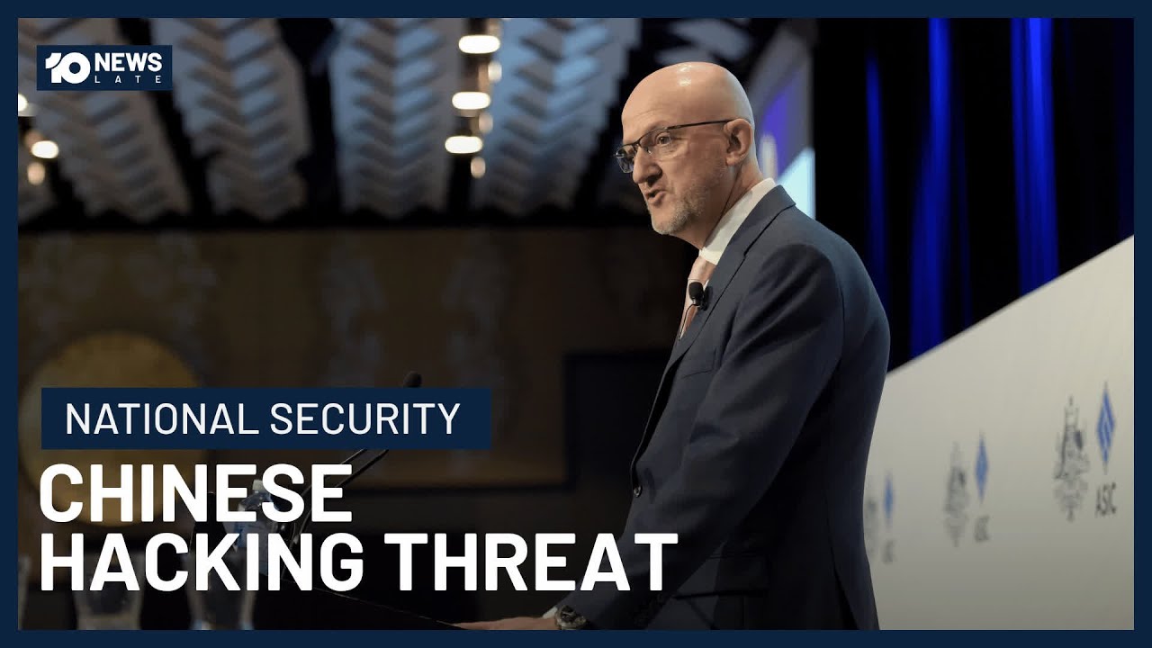 Australia’s Top Spy Accuses Chinese Hackers Of Infiltrating Critical Infrastructure | 10 News