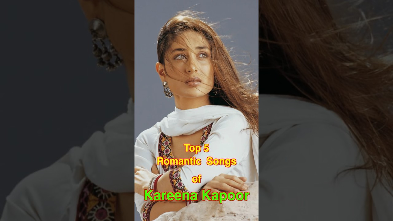 Top 5 Romantic Songs of Kareena Kapoor | #top5 #kareenakapoor #romantic #shorts