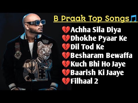 Best of B Praak 2025 | B Praak Hits Songs | Latest Bollywood Songs | Indian songs #bpraak #song