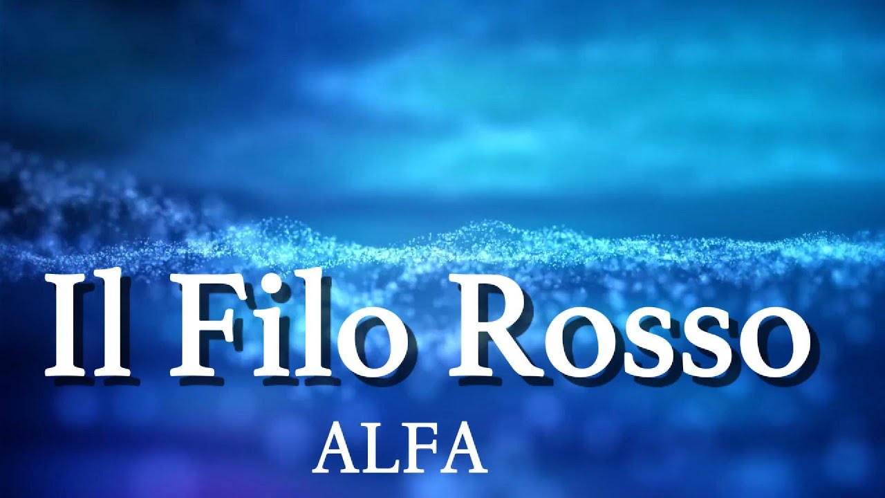 Alfa - Il Filo Rosso 🎶 Testo e Sottotitoli in Italiano