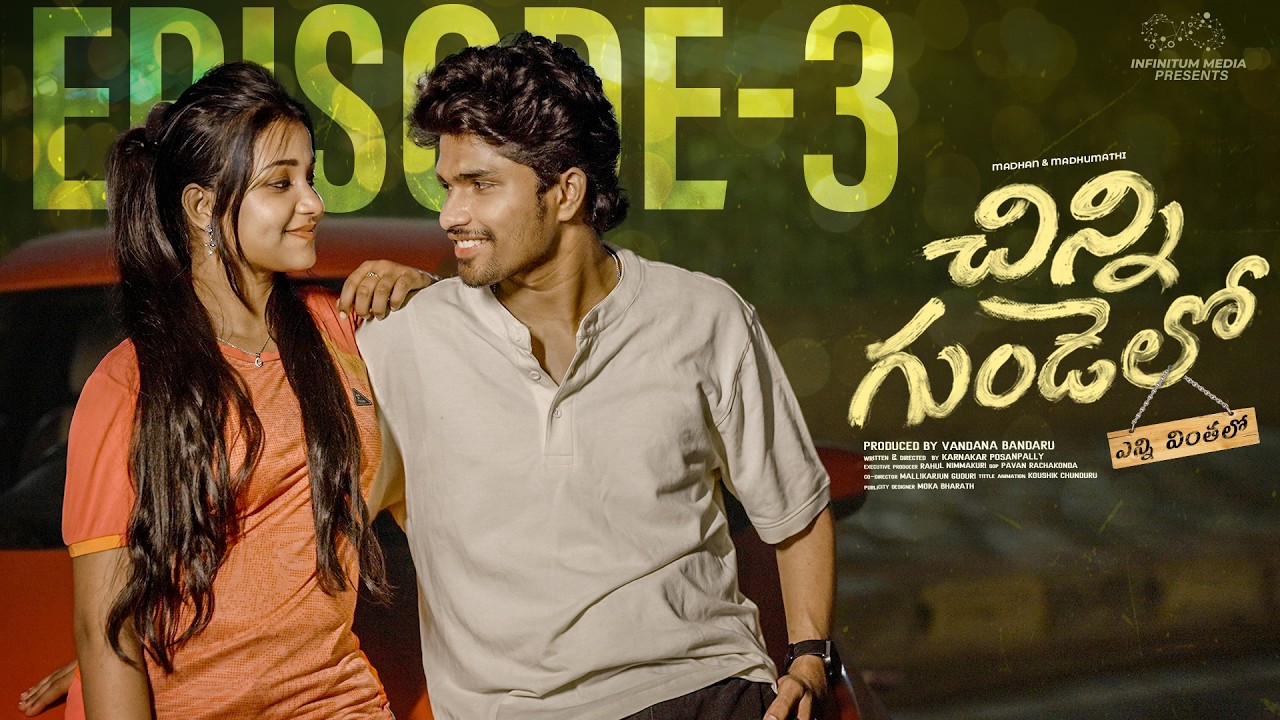 Chinni Gundelo | Episode - 3 | Madhan Majji | Madhumathii | Telugu Web Series 2026 | Infinitum Media
