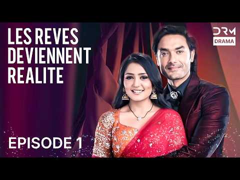 LES REVES DEVIENNENT REALITE | Ăpisode 1 | Tere Bina Jiya Jaaye Na | Doublage Français | G111