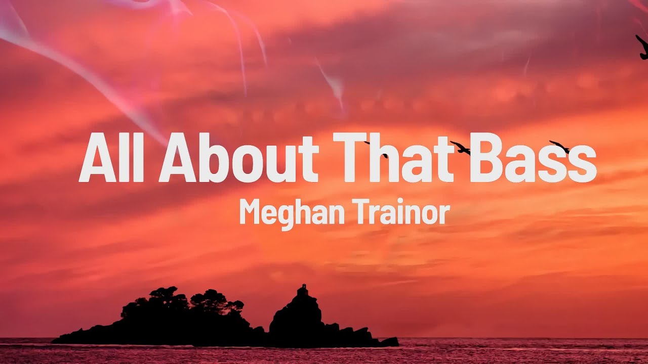 Meghan Trainor - All About That Bass Lyrics 🎶