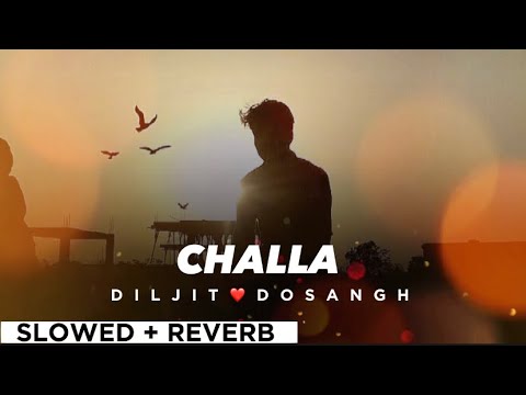 Challa by Diljit Dosanjh & Gurdaas Maan 🎧
