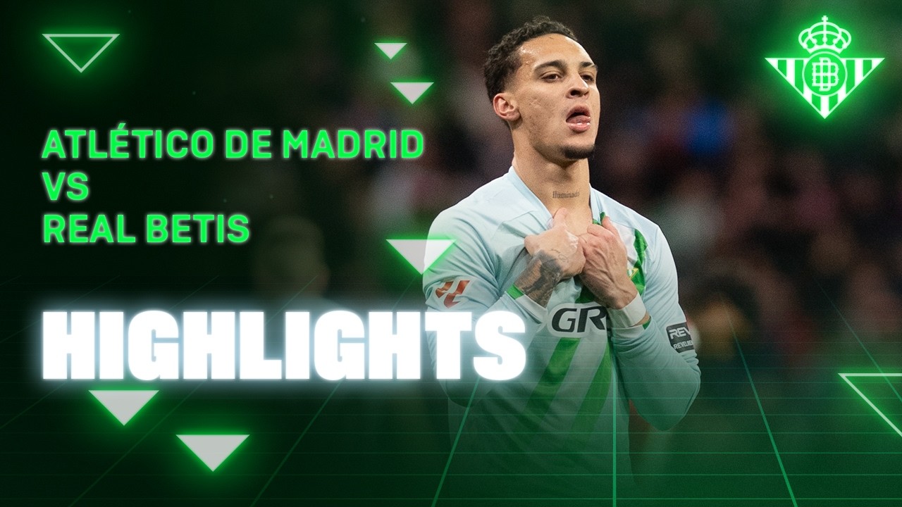 Resumen del partido Atlético de Madrid - Real Betis | HIGHLIGHTS | Real BETIS Balompié