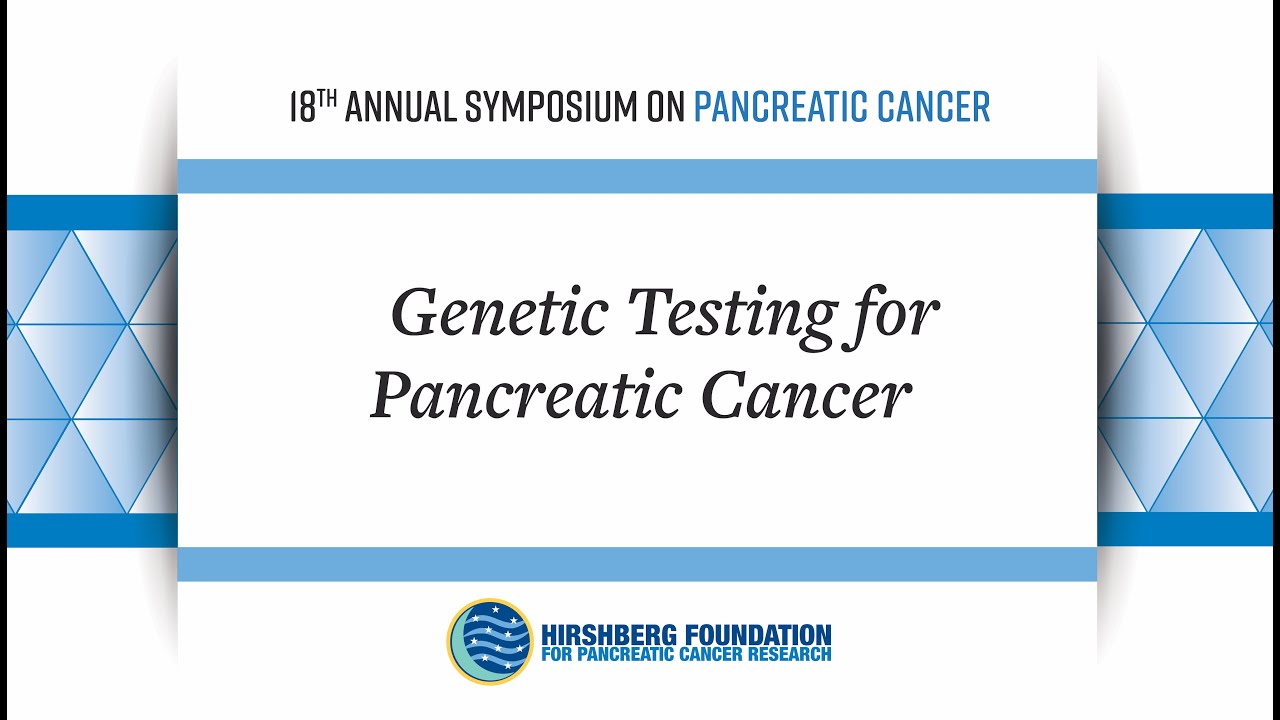Genetic Testing Insights for Pancreatic Cancer at the Hirshberg Foundation Symposium