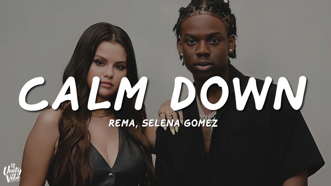 Rema & Selena Gomez - Calm Down 🎶 | Full Lyrics & Song Meaning