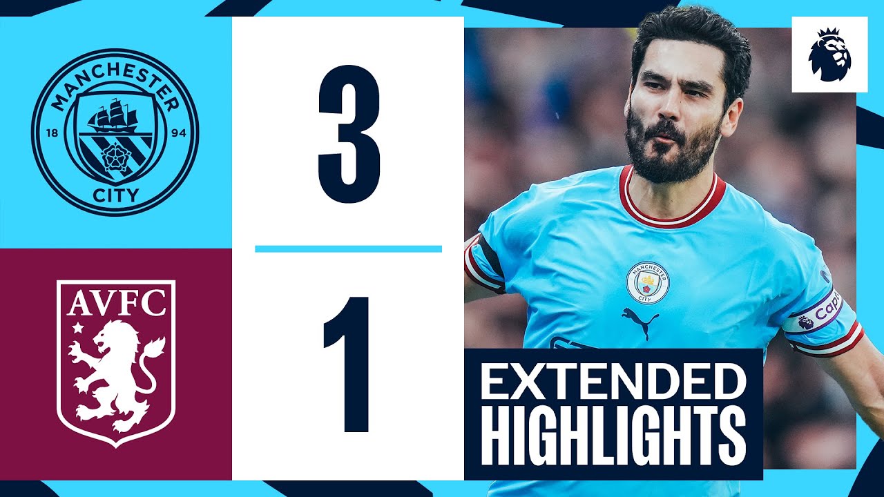 Man City Secures 3-1 Victory Over Aston Villa – Extended Highlights ⚽