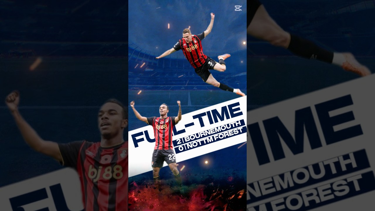 Bournemouth Secures 2-0 Victory Over Nottingham Forest ⚽