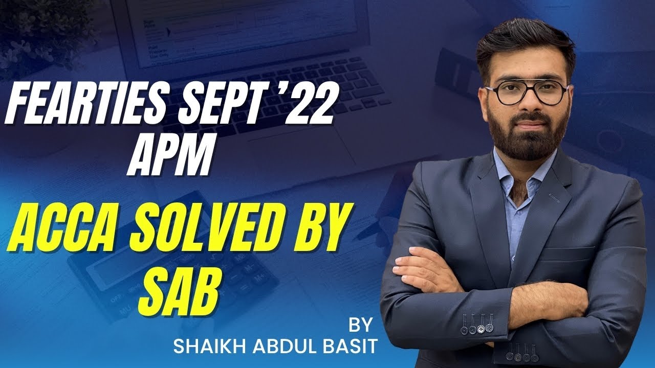 Fearties Sept '22 APM | ACCA Solution by SAB 🎯