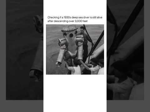 Checking to see if a 1930s deep sea diver is still alive after descending 3,000 feet