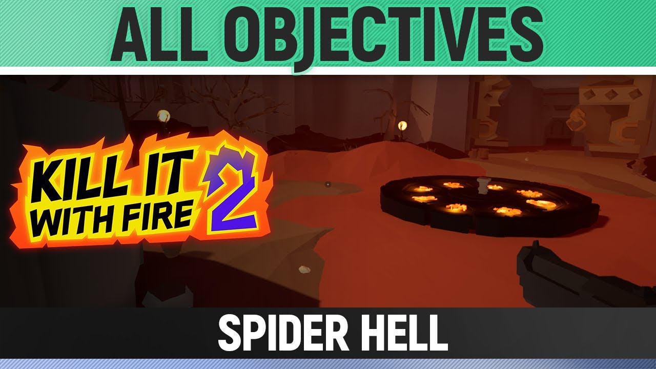 Kill It With Fire 2: Spider Hell All Objectives 🕷️