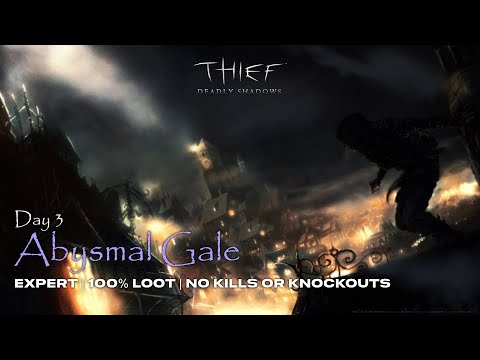 Thief: Deadly Shadows - Day 3. Abysmal Gale