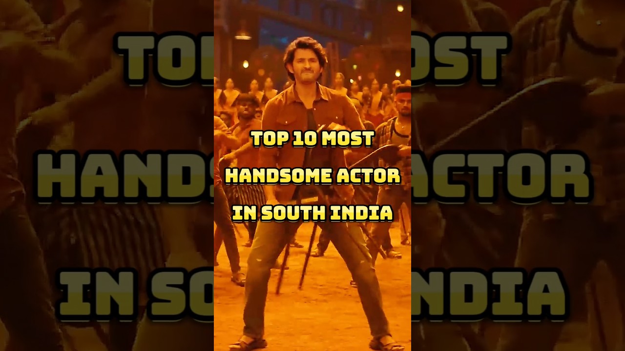 Top 10 Handsome South Indian Actors ๐
