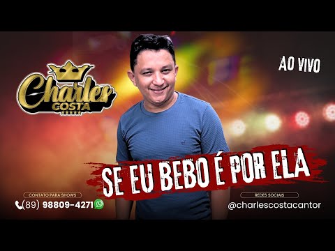 Se Eu Bebo É Por Ela | CHARLES COSTA música nova 2025