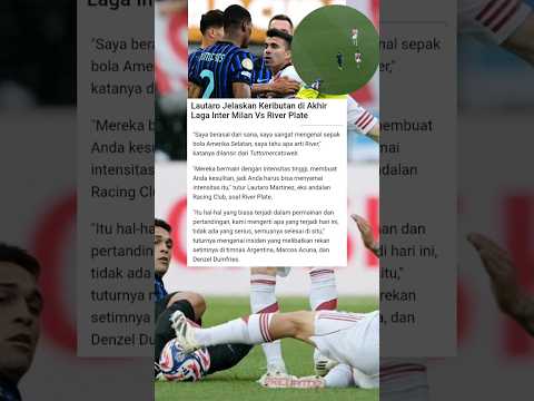 Lautaro Martinez Ungkap Keributan Di Akhir Laga Inter Vs River Plate! #clubworldcup2025