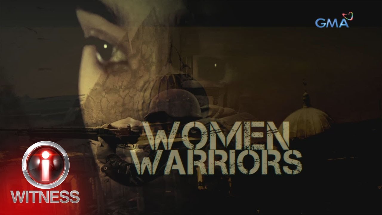 I-Witness: 'Women Warriors,' Dokumentaryo ni Sandra Aguinaldo (Full Episode)