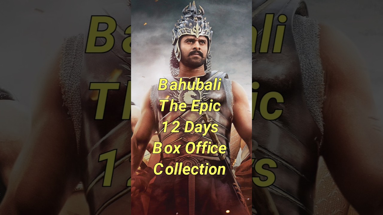 Bahubali The Epic | 12 Days Box Office Collection