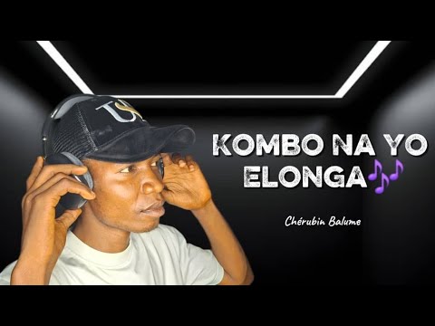 Chérubin Balume - Kombo Na Yo Elonga 🎶