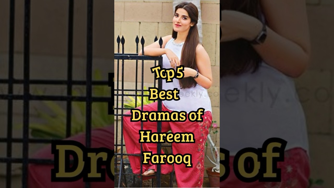 Top 5 Blockbuster Dramas of Hareem Farooq | Best Pakistani Dramas