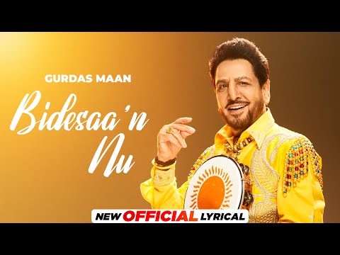 Bidesaa'n Nu (Official Lyrical) | Gurdas Maan | Jatinder Shah | Latest Punjabi Songs 2024