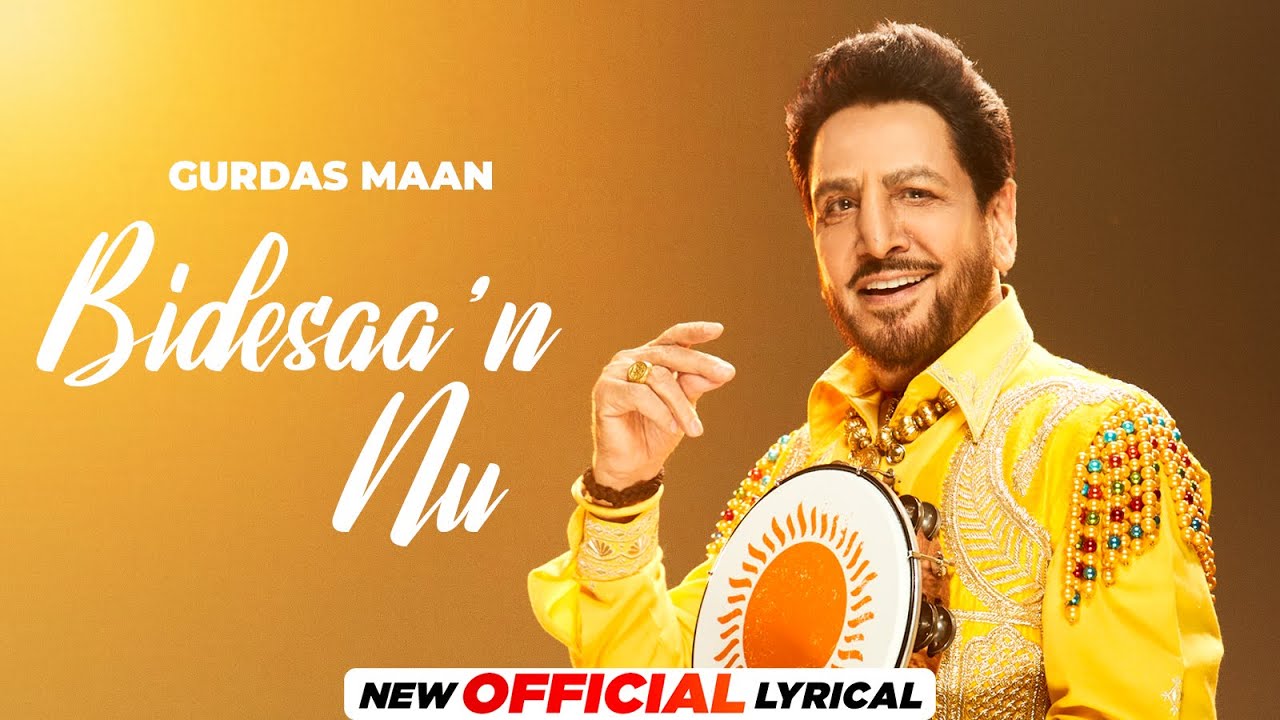 Bidesaa'n Nu (Official Lyrical) | Gurdas Maan | New Punjabi Song 2024 🎶