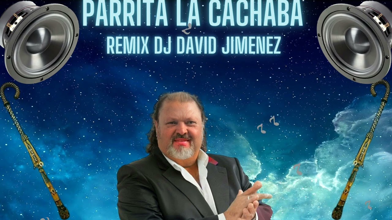 Parrita La Cachaba Remix by DJ David Jiménez