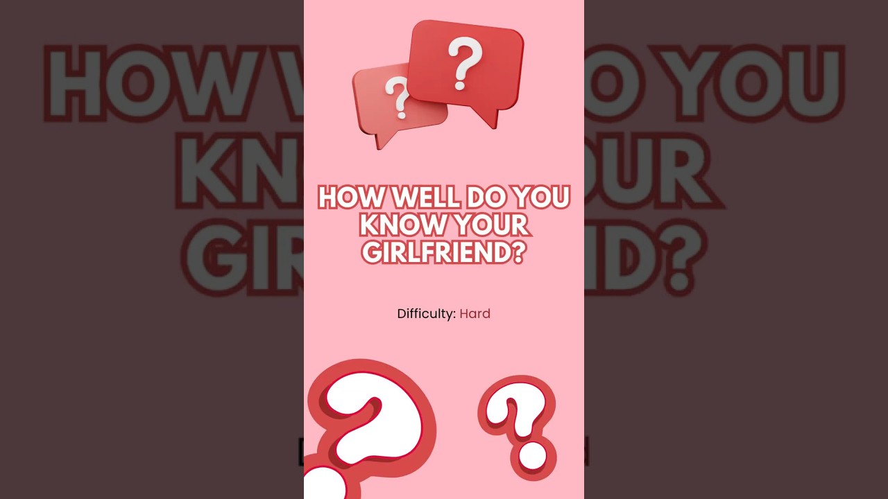 How Well Do You REALLY Know Your Girlfriend? ๐ | Ultimate Couples Quiz Challenge!