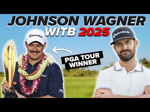 PGA Tour Winner  - Johnson Wagner What's In The Bag 2025