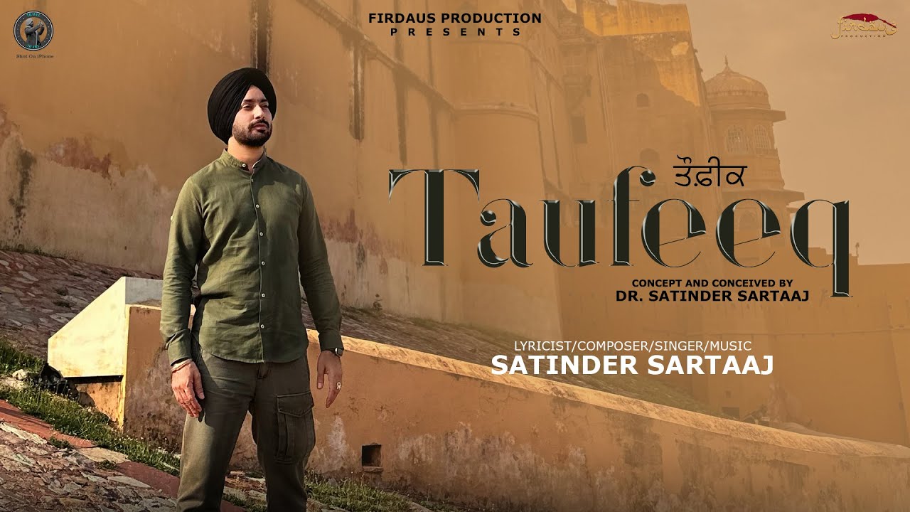 Taufeeq by Satinder Sartaaj | Travel Diaries Punjabi Song 2024 🎶