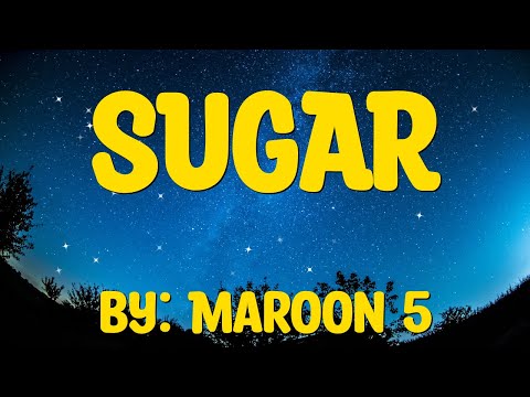 Sugar Lyrics - Maroon 5