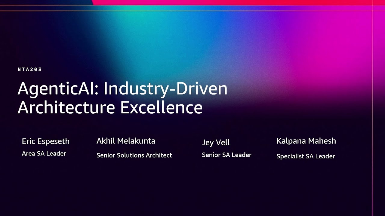 AWS re:Invent 2025 - AgenticAI Architecture Insights