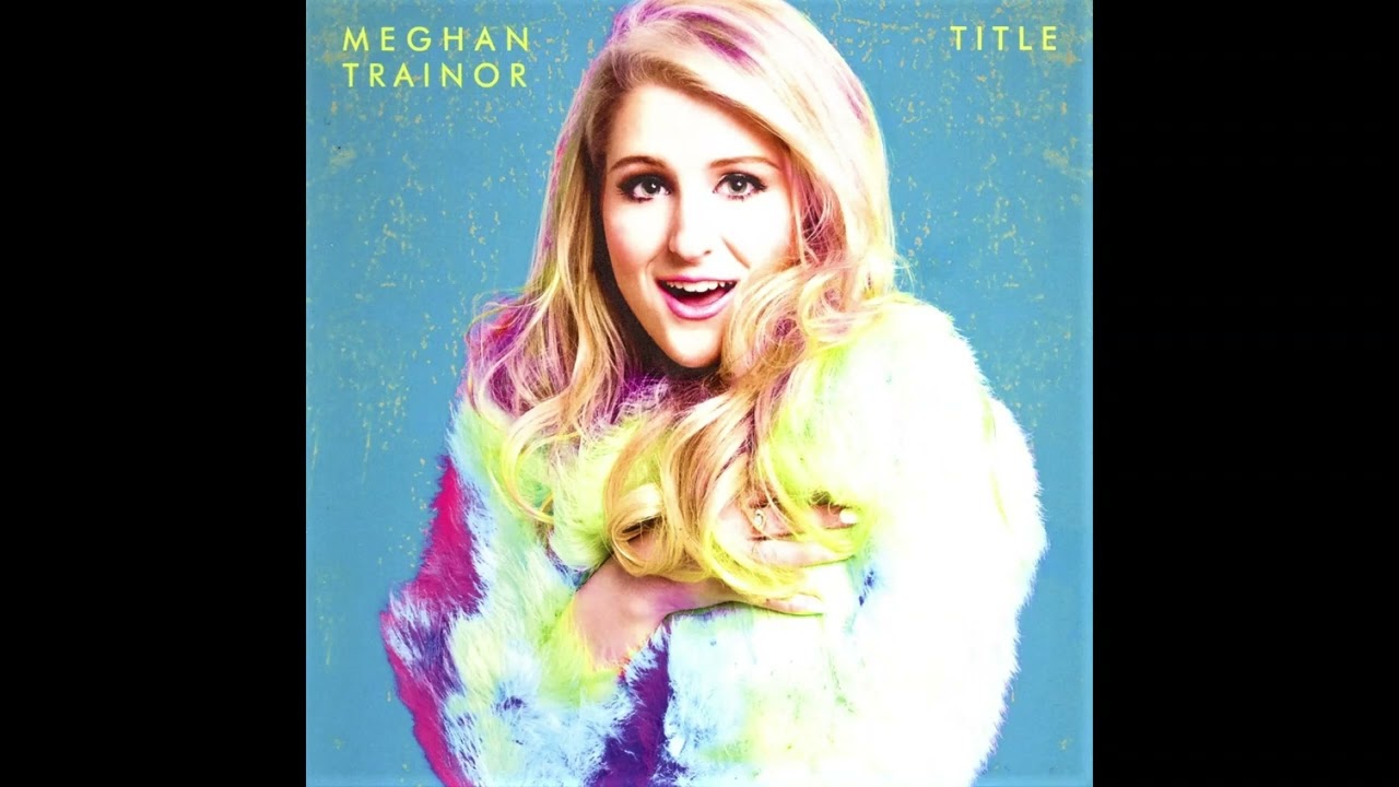 All About That Bass by Meghan Trainor 🎶