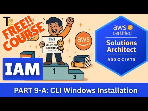 Part 9-A AWS Solution Architect Associates Course |  AWS CLI Windows Installation | Full Course