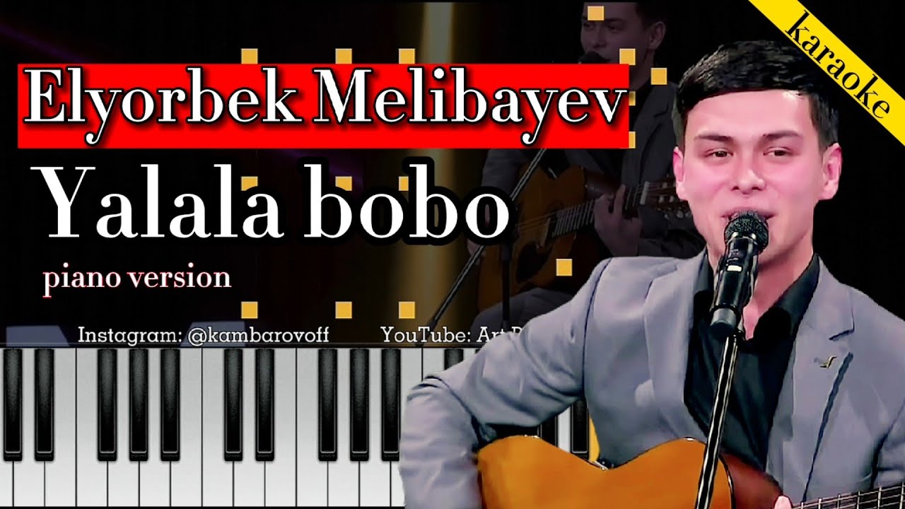 Yalala Bobo - Elyorbek Melibayev (Karaoke Piano) 🎶