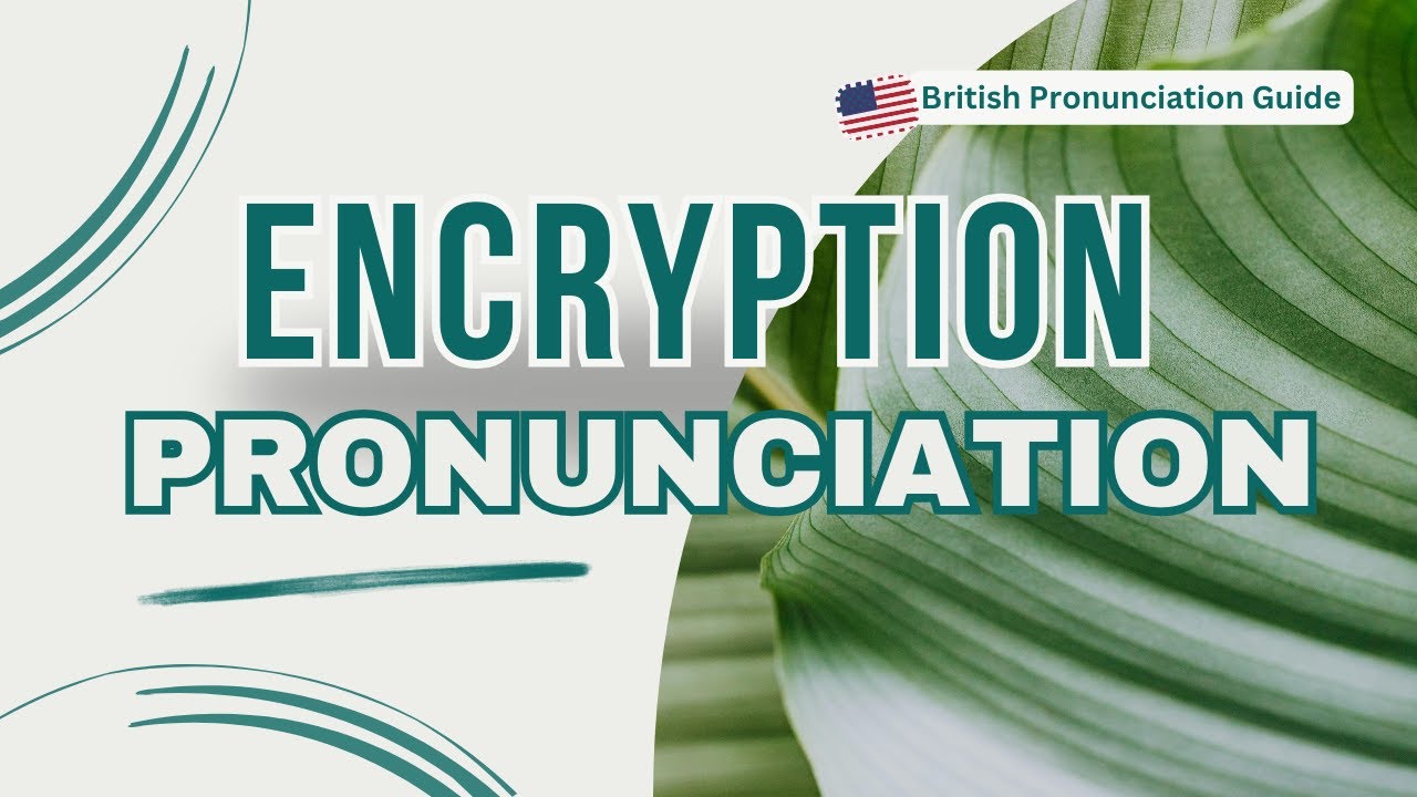 Master British Pronunciation of 'Encryption' in 60 Seconds