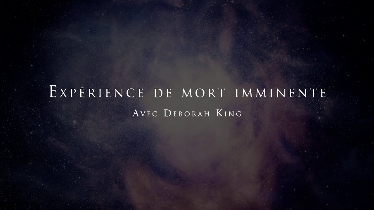 L'expérience de mort imminente de Deborah King 🌟