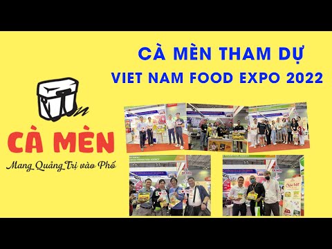 Cà Mèn tham dự Triển lãm Quốc tế VIET NAM FOODEXPO 2022 | Cháo Bột Cá Lóc | Cà Mèn