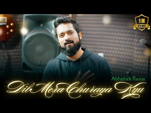 Dil Mera Churaya Kyun | Cover | Abhishek Raina | Kumar Sanu | 90's Sad Love Song