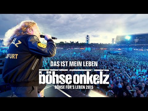 Böhse Onkelz - Das ist mein Leben (Böhse für's Leben 2015)