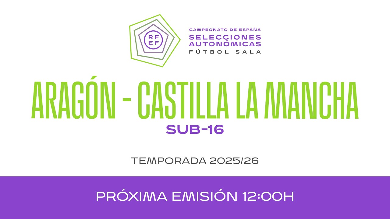 24 Futsal Aragón vs Castilla La Mancha (12:00) 🏆