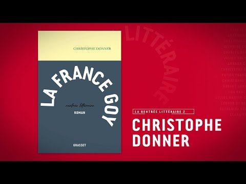 Rentrée littéraire Grasset 2021 : Christophe Donner - La France goy