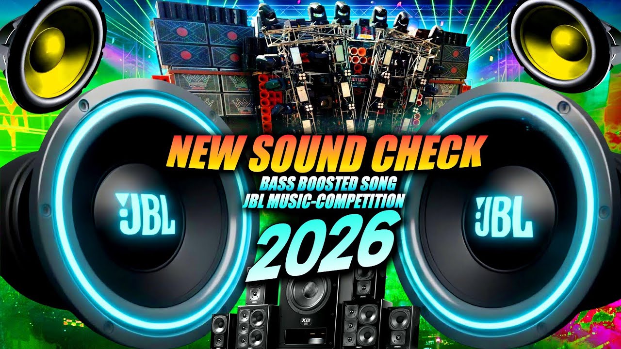 NEW SOUND CHECK🎧BASS BOOSTED SONGS🎧JBL MUSIC-COMPETITION 2026🎧BASS TEST🎧| HARD BASS🎧SONG DJ🎧JBL BASS
