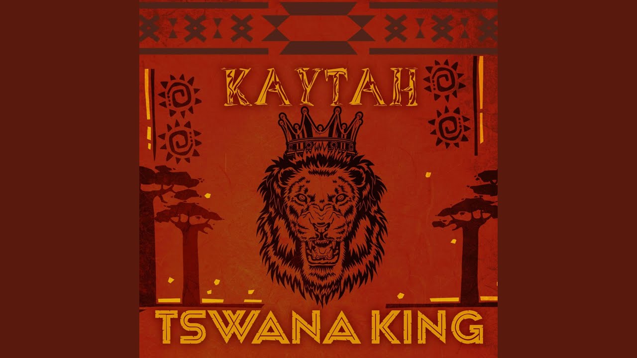 Tswana King by Kaytah 🎶