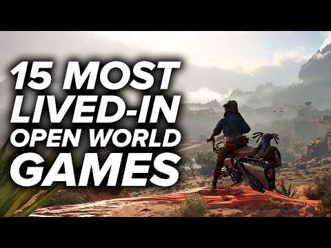 15 More Open World Games That ACTUALLY FEEL Lived In