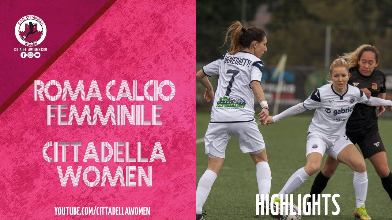 Serie B Femminile 2020-21: Roma CF Sconfigge Cittadella Women 2-1 🏆